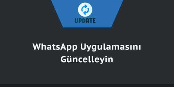 whatsapp uygulamasını güncelleyerek kamera sorununu çözmek